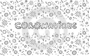 Coronavirus, Virus. Outline contour lettering doodle handwritten black and white. Background, frame with Molecules viral bacteria