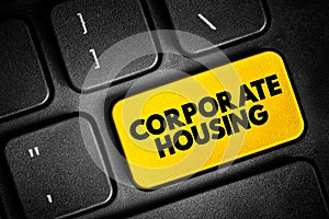 Corporate housing - term in the relocation industry that implies renting a furnished apartment, condo, or home on a temporary