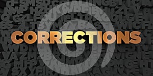 Corrections - Gold text on black background - 3D rendered royalty free stock picture