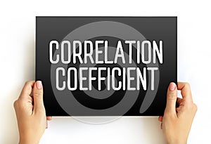 Correlation Coefficient is a statistical measure of the strength of a linear relationship between two variables, text concept on photo