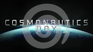 Cosmonautics Day with earth planet and light of star in galaxy