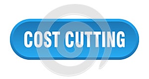 cost cutting button. rounded sign on white background