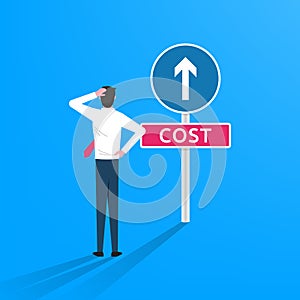 Cost increase concept. Businessman looking at road sign cost rising up symbolizing business obstacle vector illustration