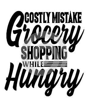 Costly mistake grocery shopping while hungry quote graphic