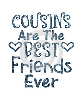 Cousins are the best friends ever graphic