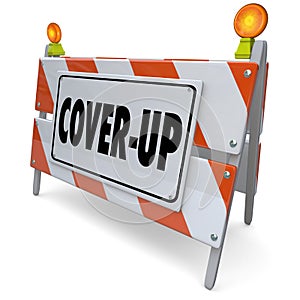Cover-Up Barricade Sign Hide Criminal Fraud Activity photo