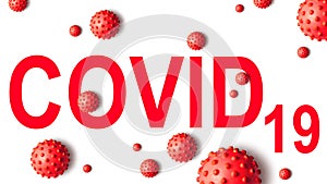 COVID-19 coronavirus banner, 3d illustration. Inscription COVID and red germs isolated on white background. SARS-CoV-2 corona
