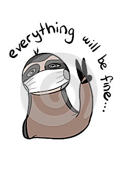 For covid -19 high motivation cartoon cute slothy characters taking face mask and say everthing will be fine