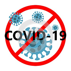 COVID-19, Novel coronavirus 2019-nCoV, Abstract virus strain model Novel coronavirus 2019-nCoV is crossed out with red STOP sign