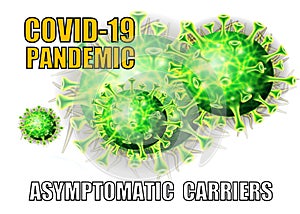 Covid-19 pandemic and asymptomatic carriers on green and white background