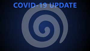 Covid 19 update text with copy space isolated on dark blue background.