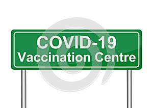 Covid-19 vaccination centre traffic sign, green billboard isolated on white, vector illustration in EPS 10
