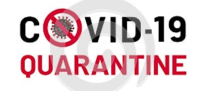 Covid-9 quarantine banner. Restrictive sign of isolation for set of medical measures
