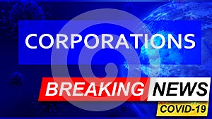 Covid and corporations in breaking news - stylized tv blue news screen with news related to corona pandemic and corporations, 3d