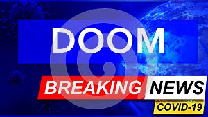 Covid and doom in breaking news - stylized tv blue news screen with news related to corona pandemic and doom, 3d illustration