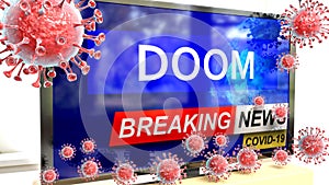 Covid, doom and a tv set showing breaking news - pictured as a tv set with corona doom news and deadly viruses around attacking it