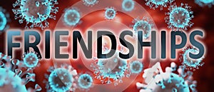Covid and friendships, pictured by word friendships and viruses to symbolize that friendships is related to corona pandemic and