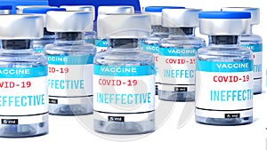 Covid ineffective - vaccine bottles with an English label Ineffective that symbolize a big human achievement that may end the