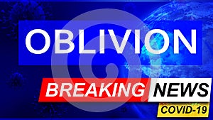 Covid and oblivion in breaking news - stylized tv blue news screen with news related to corona pandemic and oblivion, 3d