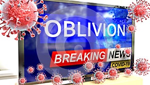 Covid, oblivion and a tv set showing breaking news - pictured as a tv set with corona oblivion news and deadly viruses around