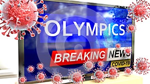 Covid, olympics and a tv set showing breaking news - pictured as a tv set with corona olympics news and deadly viruses around