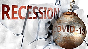 Covid and recession,  symbolized by the coronavirus virus destroying word recession to picture that the virus affects recession photo