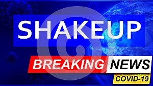 Covid and shakeup in breaking news - stylized tv blue news screen with news related to corona pandemic and shakeup, 3d