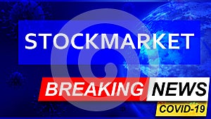 Covid and stockmarket in breaking news - stylized tv blue news screen with news related to corona pandemic and stockmarket, 3d