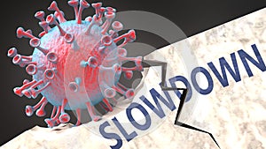 Covid virus causing slowdown, breaking an established and sturdy structure creating slowdown in the world, 3d illustration photo