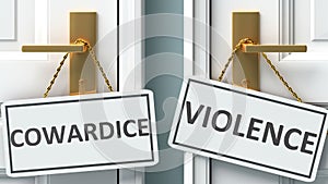 Cowardice or violence as a choice in life - pictured as words Cowardice, violence on doors to show that Cowardice and violence are