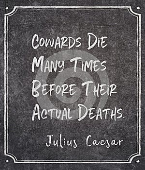 Cowards die before Caesar quote