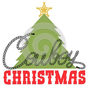 Cowboy Christmas card with Christmas tree and rope text. Vector illustration isolated on white