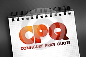 CPQ Configure Price Quote - software systems that help sellers quote complex and configurable products, acronym text on notepad