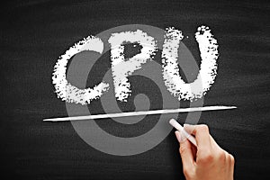 CPU Central Processing Unit - electronic circuitry that executes instructions comprising a computer program, acronym text concept