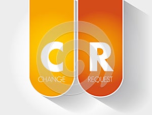 CR - Change Request acronym, business concept background