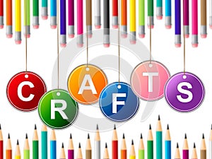 Craft Crafts Indicates Drawing Arts And Artwork