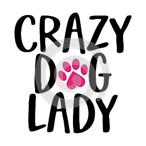 Crazy dog lady - words with cat footprint.