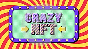 Crazy NFT text, digital token, crypto art and metaverse. Text banner with phrase Crazy NFT