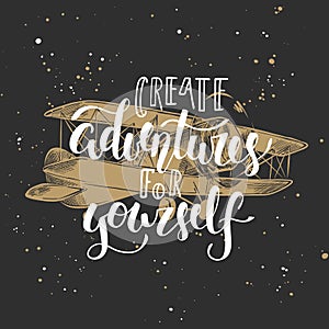 Create adventures for yourself with sketch of airplane. Handwritten lettering