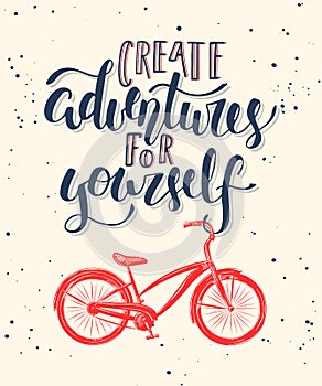 Create adventures for yourself with sketch of bicycle. Handwritten lettering.