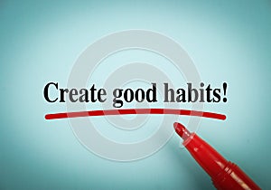 Create Good Habits