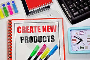 Create new products. An inscription in the goal planning notebook.