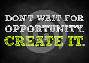 Create your own opportunity