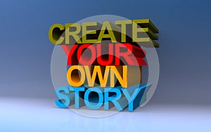 Create your own story on blue