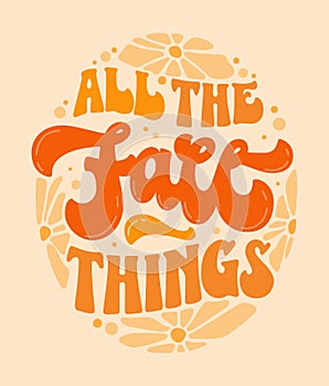Creative bold phrase in 70s groovy style lettering - All the Fall things. Modern bold lettering quote illustration for print, web