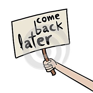 Come back later message