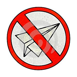 A creative retro grunge texture cartoon no paper aeroplanes allowed