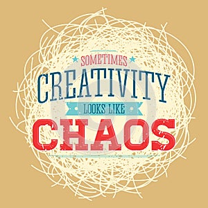 Creativity sometimes looks like Chaos