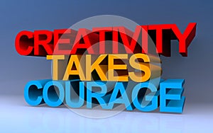creativity takes courage on blue