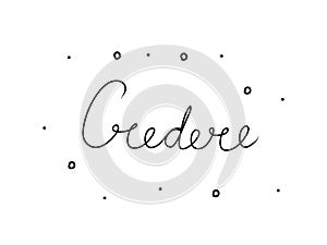 Credere handwritten with a calligraphy brush. Believe in italian. Modern brush calligraphy. Isolated word black